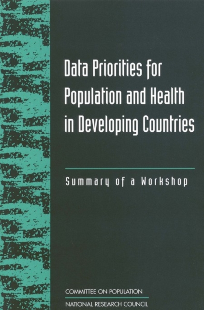 Data Priorities for Population and Health in Developing Countries : Summary of a Workshop, PDF eBook