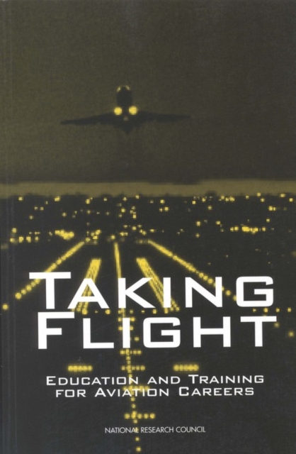 Taking Flight : Education and Training for Aviation Careers, PDF eBook