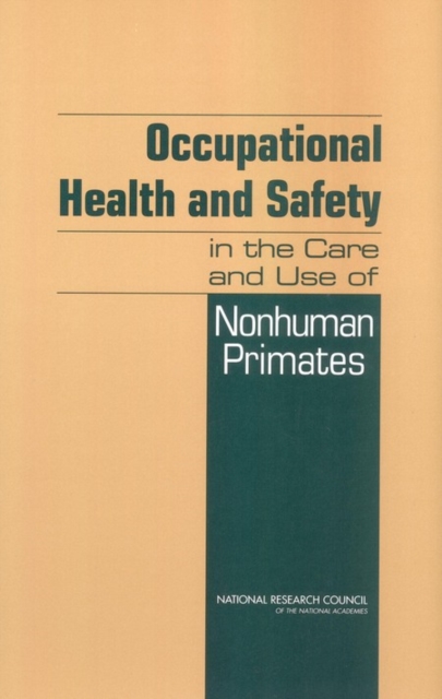 Occupational Health and Safety in the Care and Use of Nonhuman Primates, PDF eBook