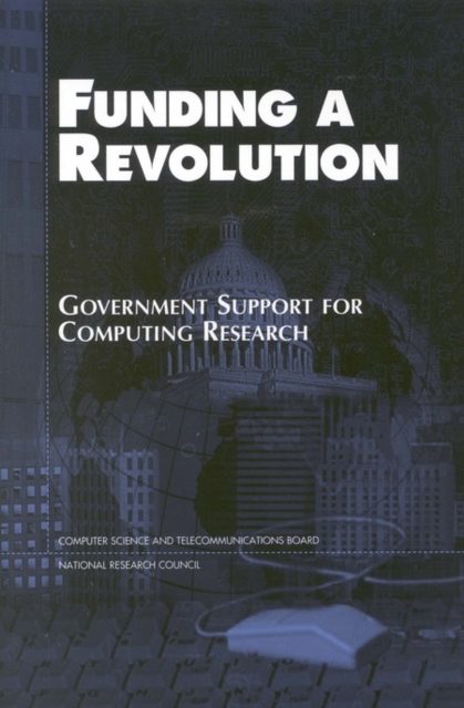 Funding a Revolution : Government Support for Computing Research, PDF eBook