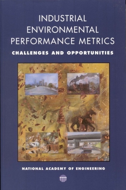 Industrial Environmental Performance Metrics : Challenges and Opportunities, PDF eBook