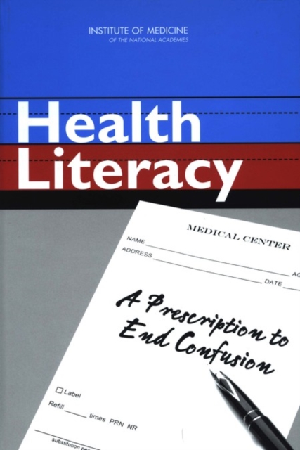 Health Literacy : A Prescription to End Confusion, PDF eBook