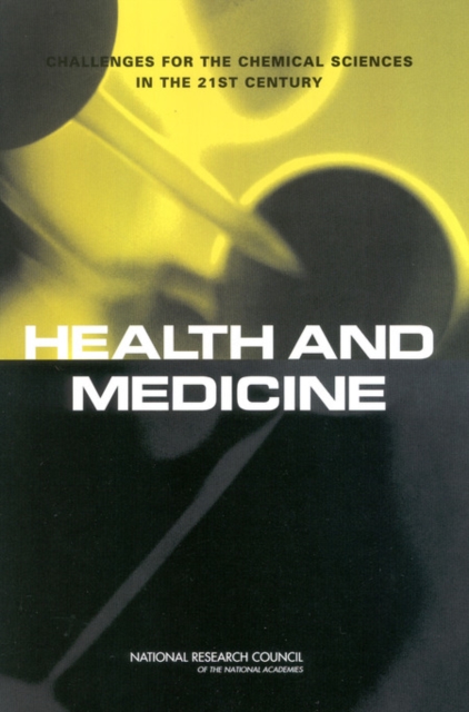 Health and Medicine : Challenges for the Chemical Sciences in the 21st Century, PDF eBook
