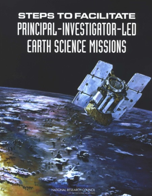 Steps to Facilitate Principal-Investigator-Led Earth Science Missions, PDF eBook