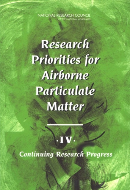Research Priorities for Airborne Particulate Matter : IV. Continuing Research Progress, PDF eBook