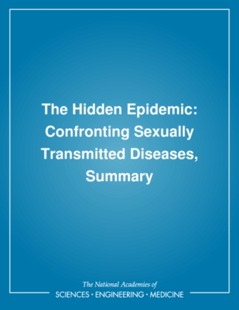 The Hidden Epidemic : Confronting Sexually Transmitted Diseases, Summary, PDF eBook