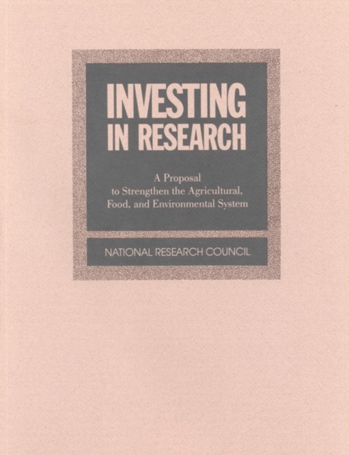 Investing in Research : A Proposal to Strengthen the Agricultural, Food, and Environmental System, PDF eBook