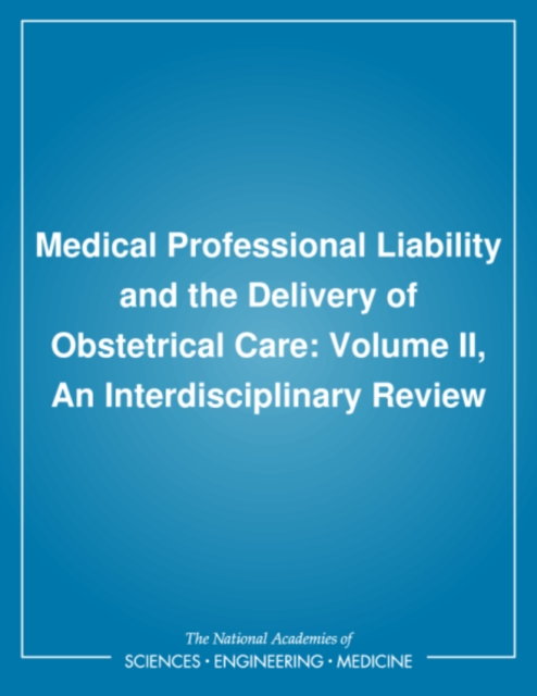 Medical Professional Liability and the Delivery of Obstetrical Care : Volume II, An Interdisciplinary Review, PDF eBook