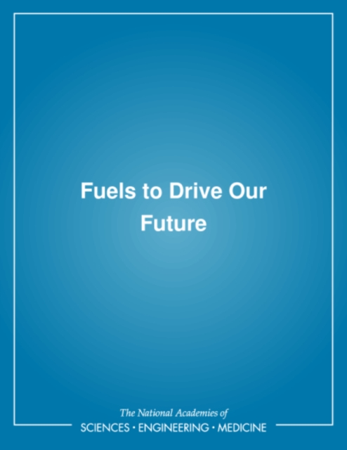 Fuels to Drive Our Future, PDF eBook
