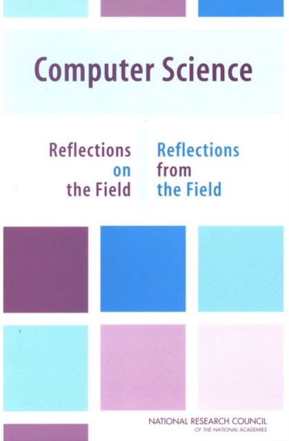 Computer Science : Reflections on the Field, Reflections from the Field, PDF eBook
