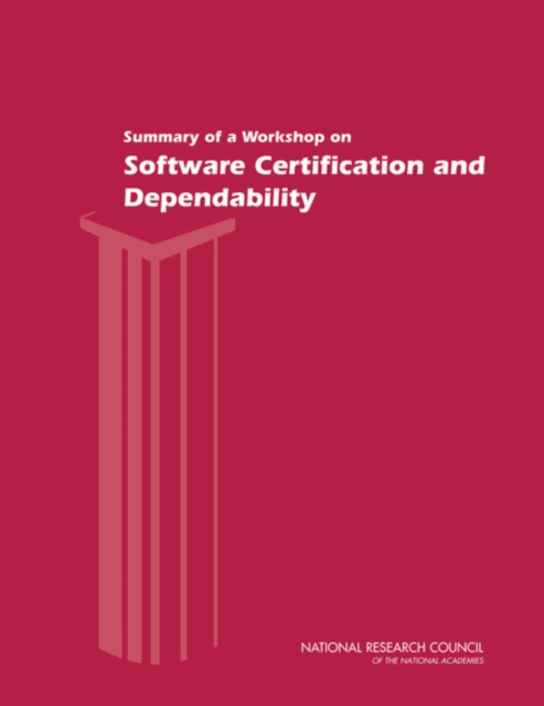 Summary of a Workshop on Software Certification and Dependability, PDF eBook