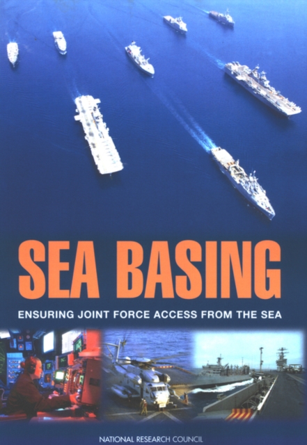 Sea Basing : Ensuring Joint Force Access from the Sea, PDF eBook