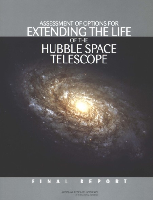 Assessment of Options for Extending the Life of the Hubble Space Telescope : Final Report, PDF eBook
