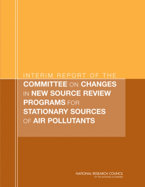 Interim Report of the Committee on Changes in New Source Review Programs for Stationary Sources of Air Pollutants, PDF eBook