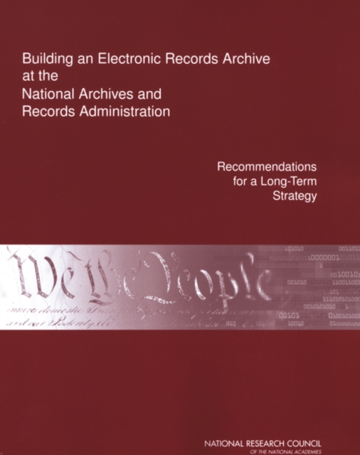 Building an Electronic Records Archive at the National Archives and Records Administration : Recommendations for a Long-Term Strategy, PDF eBook