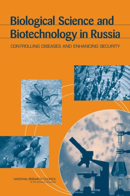 Biological Science and Biotechnology in Russia : Controlling Diseases and Enhancing Security, PDF eBook