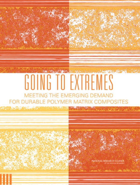 Going to Extremes : Meeting the Emerging Demand for Durable Polymer Matrix Composites, PDF eBook