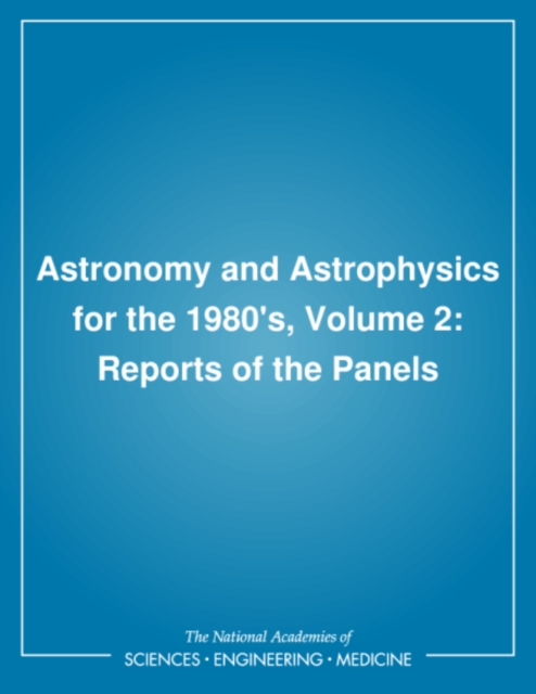 Astronomy and Astrophysics for the 1980's, Volume 2 : Reports of the Panels, PDF eBook