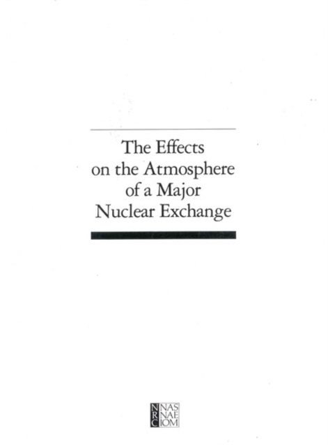 The Effects on the Atmosphere of a Major Nuclear Exchange, PDF eBook