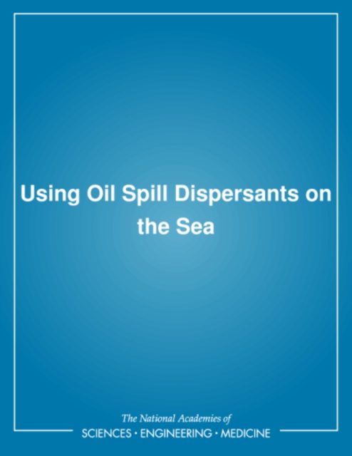 Using Oil Spill Dispersants on the Sea, PDF eBook