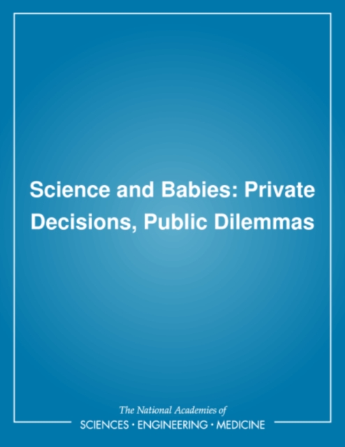 Science and Babies : Private Decisions, Public Dilemmas, PDF eBook