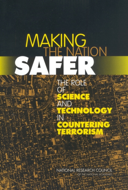 Making the Nation Safer : The Role of Science and Technology in Countering Terrorism, PDF eBook