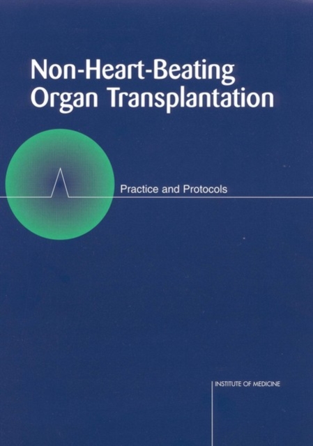 Non-Heart-Beating Organ Transplantation : Practice and Protocols, PDF eBook