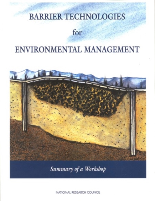 Barrier Technologies for Environmental Management : Summary of a Workshop, PDF eBook