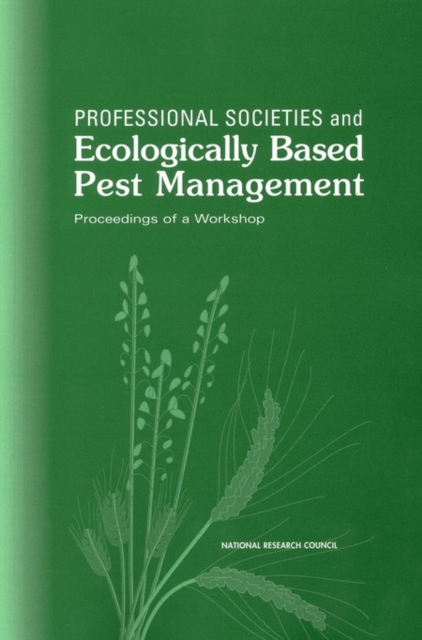 Professional Societies and Ecologically Based Pest Management : Proceedings of a Workshop, PDF eBook