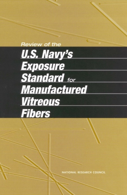 Review of the U.S. Navy's Exposure Standard for Manufactured Vitreous Fibers, PDF eBook
