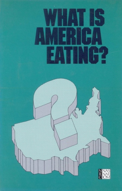 What Is America Eating? : Proceedings of a Symposium, PDF eBook
