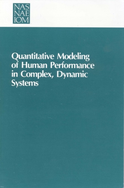 Quantitative Modeling of Human Performance in Complex, Dynamic Systems, PDF eBook
