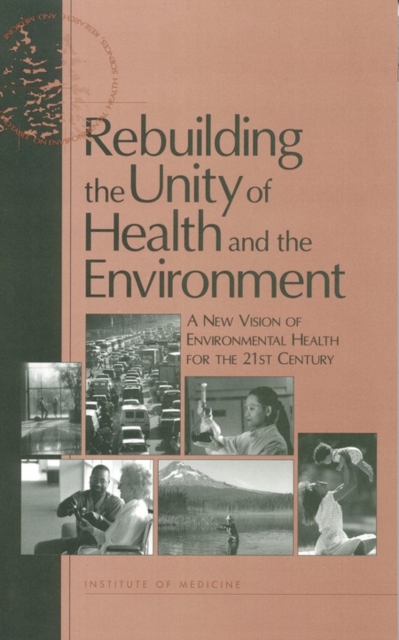 Rebuilding the Unity of Health and the Environment : A New Vision of Environmental Health for the 21st Century, PDF eBook
