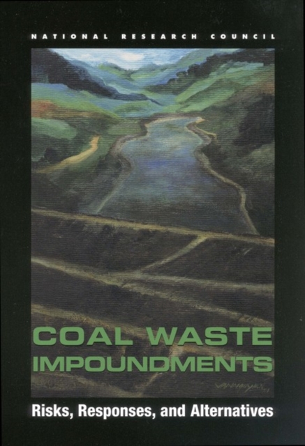 Coal Waste Impoundments : Risks, Responses, and Alternatives, PDF eBook