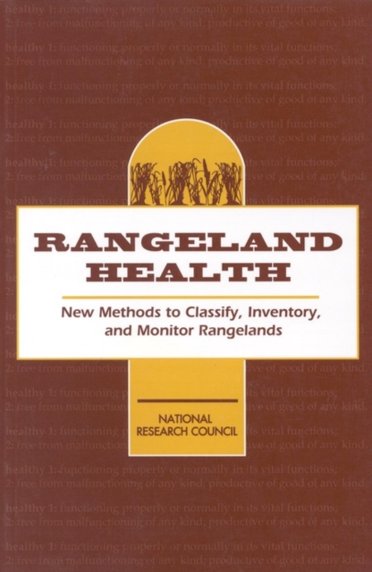 Rangeland Health : New Methods to Classify, Inventory, and Monitor Rangelands, PDF eBook