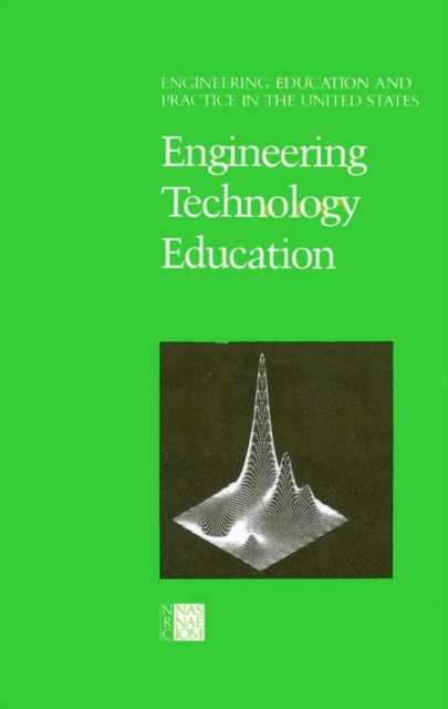 Engineering Education and Practice in the United States : Engineering Technology Education, PDF eBook