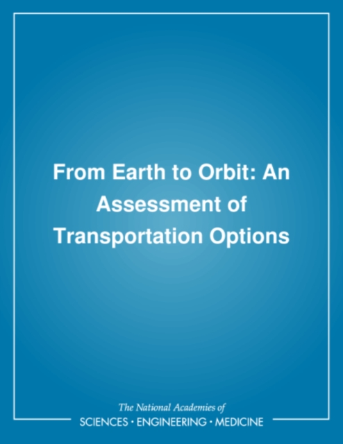 From Earth to Orbit : An Assessment of Transportation Options, PDF eBook