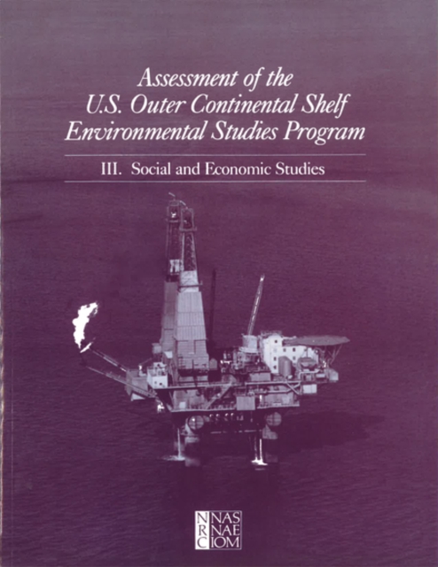 Assessment of the U.S. Outer Continental Shelf Environmental Studies Program : III. Social and Economic Studies, PDF eBook