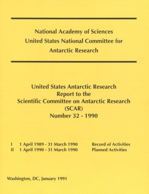 The United States Antarctic Research Report to the Scientific Committee on Antarctic Research (SCAR) : Number 32 - 1990, PDF eBook