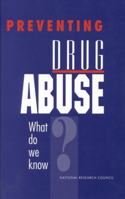 Preventing Drug Abuse : What Do We Know?, PDF eBook