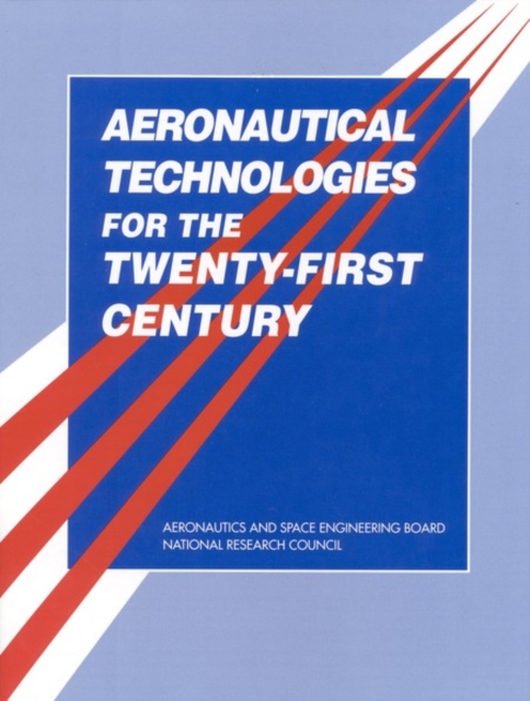 Aeronautical Technologies for the Twenty-First Century, PDF eBook