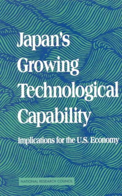 Japan's Growing Technological Capability : Implications for the U.S. Economy, PDF eBook