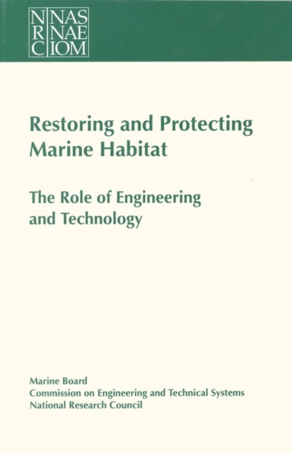 Restoring and Protecting Marine Habitat : The Role of Engineering and Technology, PDF eBook