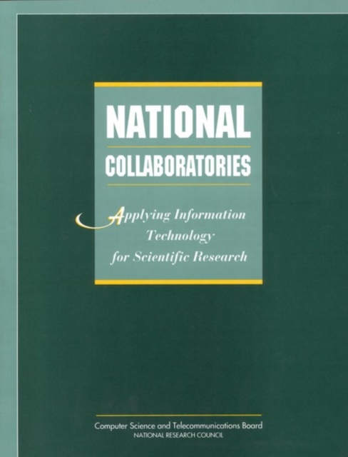 National Collaboratories : Applying Information Technology for Scientific Research, PDF eBook