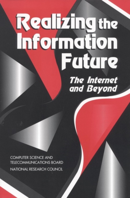 Realizing the Information Future : The Internet and Beyond, PDF eBook