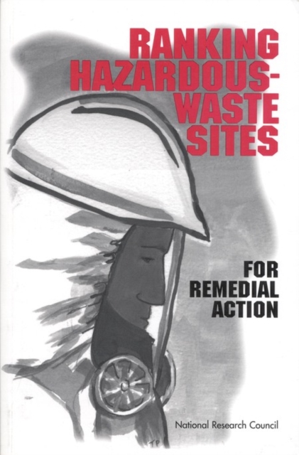 Ranking Hazardous-Waste Sites for Remedial Action, PDF eBook