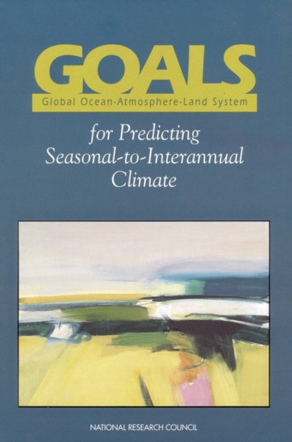 GOALS (Global Ocean-Atmosphere-Land System) for Predicting Seasonal-to-Interannual Climate : A Program of Observation, Modeling, and Analysis, PDF eBook
