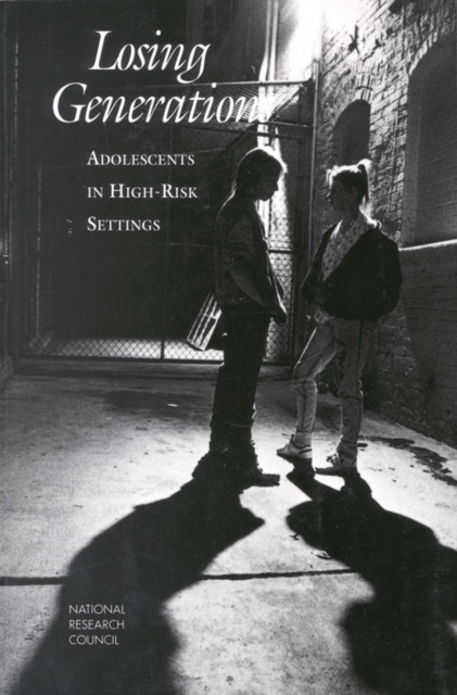 Losing Generations : Adolescents in High-Risk Settings, PDF eBook