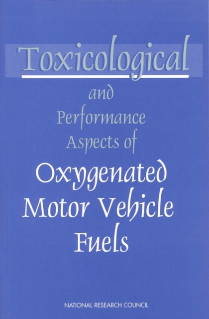 Toxicological and Performance Aspects of Oxygenated Motor Vehicle Fuels, PDF eBook