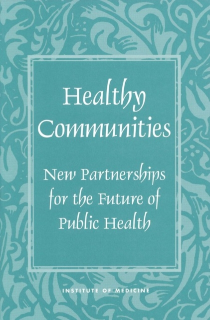 Healthy Communities : New Partnerships for the Future of Public Health, PDF eBook